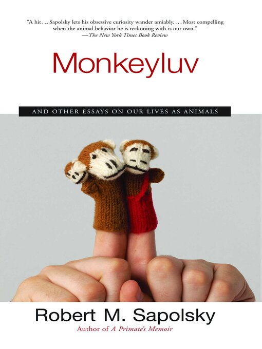 Title details for Monkeyluv by Robert M. Sapolsky - Available